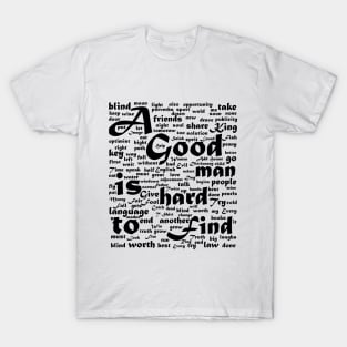 A Good Man Is Hard To Find T-Shirt